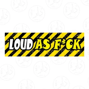 استیکر اسلپ طرح Loud As F*** S126